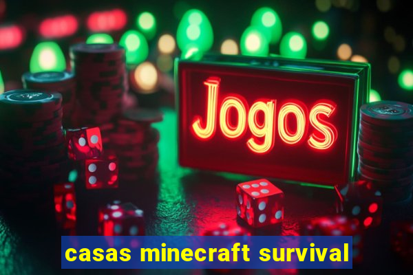 casas minecraft survival